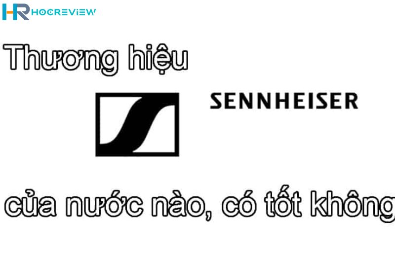 Tổng quan về thương hiệu Sennheiser