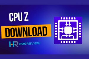 Cách tải CPU-Z Phiên Bản Mới Và Miễn Phí