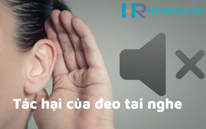 Tác Hại Của Đeo Tai Nghe Lâu Dài Không Ngờ Tới 2022