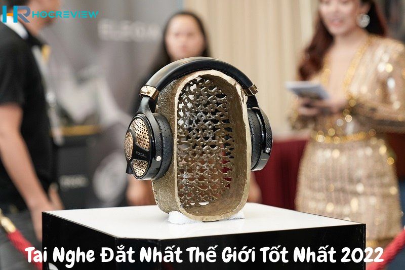 Top 10+ Tai Nghe Đắt Nhất Thế Giới Tốt Nhất 2022: Cao Cấp, Giá Rẻ