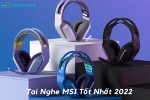 Top 10+ Tai Nghe MSI Tốt Nhất 2022: Cao Cấp, Giá Rẻ