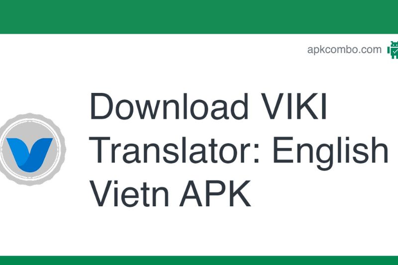 VIKI Translator - phần mềm dịch tiếng anh sang tiếng việt hay nhất