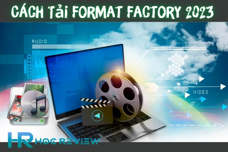 Cách Tải Format Factory 64bit,32bit Chi Tiết Miễn Phí 2023