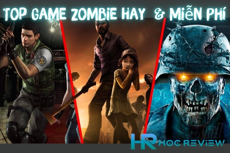 Top 12+ Tựa Game Zombie Hay Và Miễn Phí Cho PC & Mobile