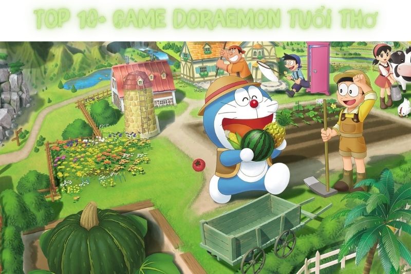 Top 10+ Game Doraemon Miễn Phí Gắn Liền Với Tuổi Thơ