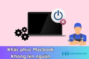 Cách Khắc Phục Khi Macbook Không Lên Nguồn Đơn Giản Nhất