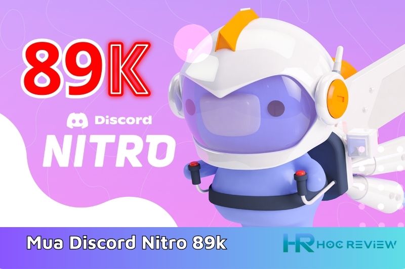 Discord Nitro Là Gì? Cách Mua Discord Nitro Chỉ 89k/1 Tháng