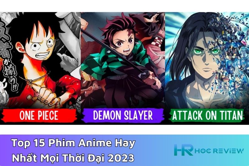 Top 15 Phim Anime Hay Nhất Mọi Thời Đại 2023