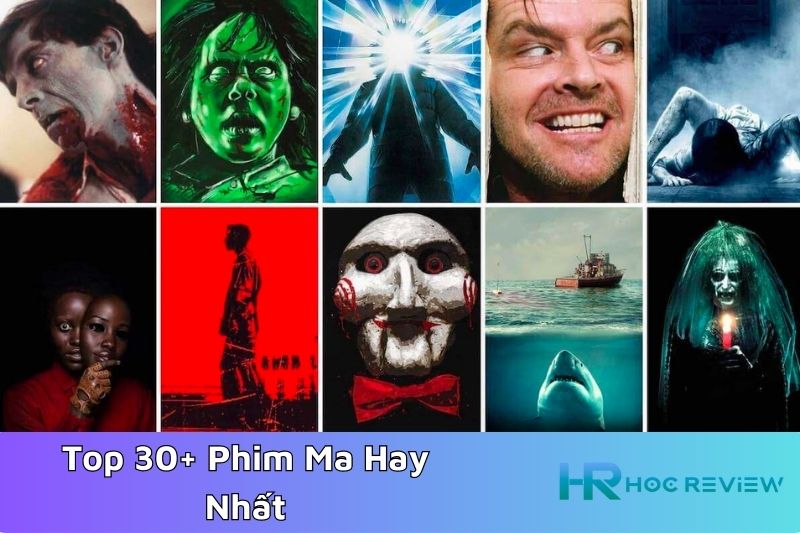 Top 30+ Phim Ma Hay Nhất Mọi Thời Đại, Gây Ám Ảnh Tột Cùng