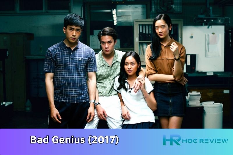 Bad Genius (2017) - Thiên Tài Bất Hảo