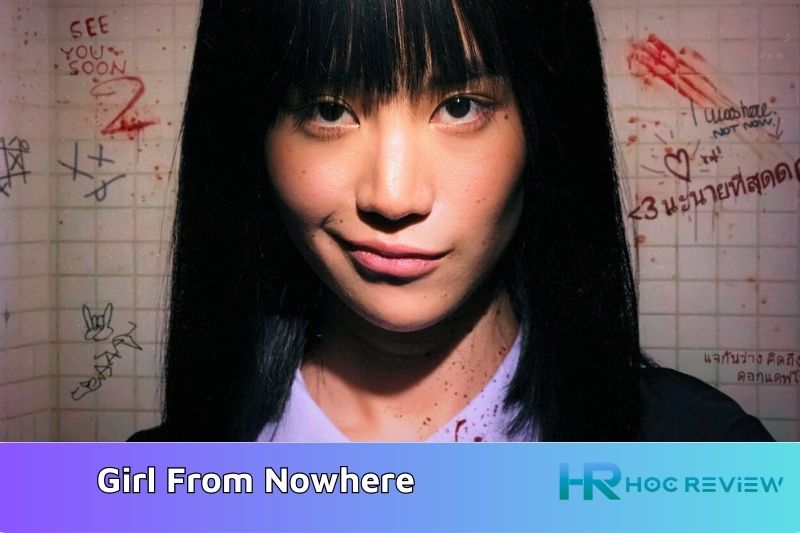 Girl From Nowhere - Cô Gái Đến Từ Hư Vô