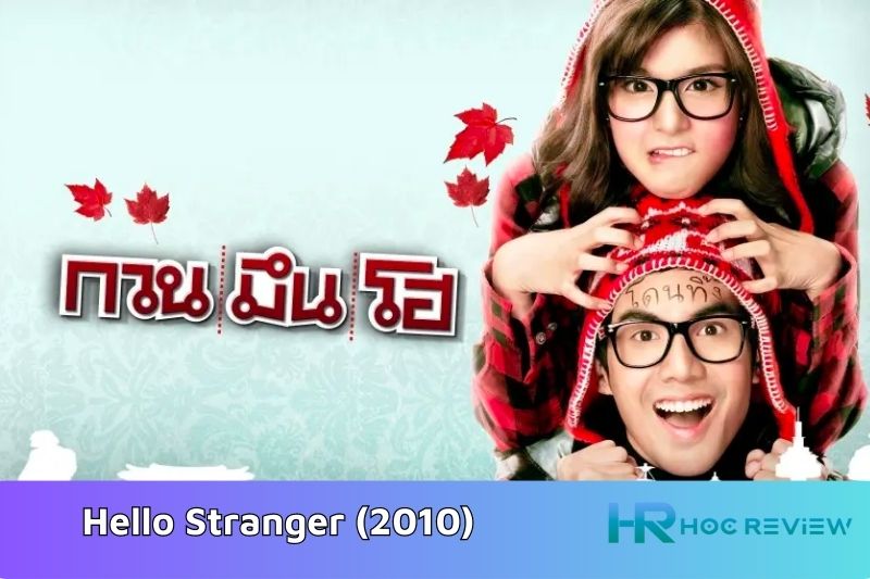 Hello Stranger (2010) - Xin Chào Người Lạ