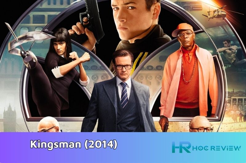 Phim Hành Động Hài Kingsman (2014) - Mật Vụ Kingsman