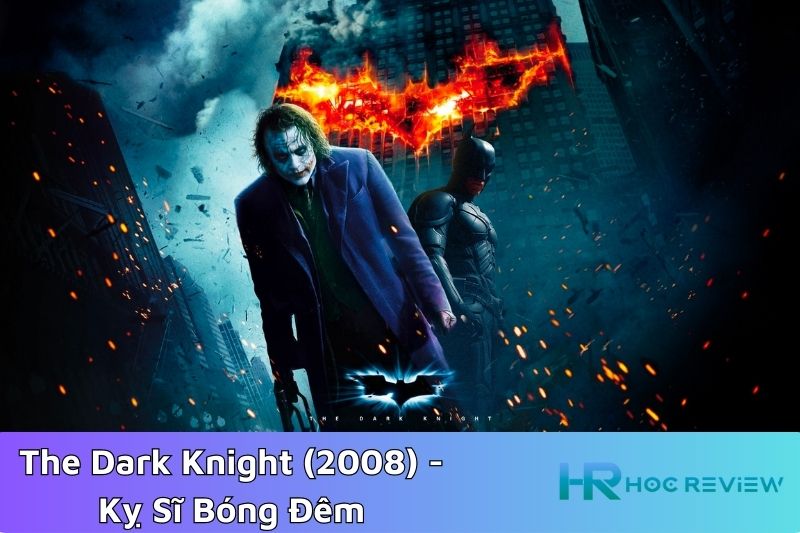 The Dark Knight (2008) - Kỵ Sĩ Bóng Đêm