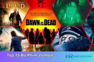 Top 15 Bộ Phim Zombie Đáng Xem Nhất Mọi Thời Đại