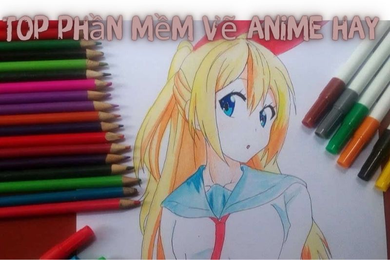 Top phần mềm vẽ Anime tốt nhất