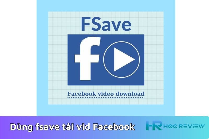 Tải video Facebook khi dùng FSave