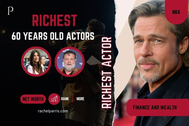 Richest Actors in 60 years old 2024 Net Worth, Achievements, and More