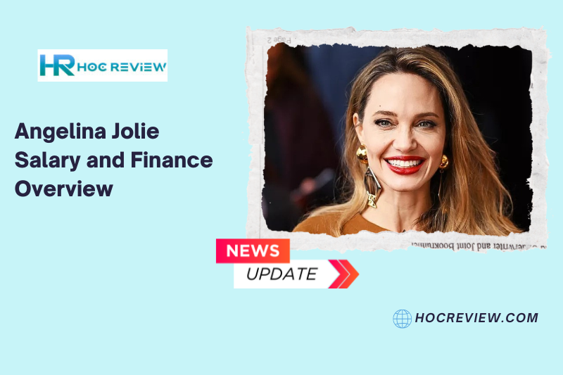 Angelina Jolie Salary and Finance Overview