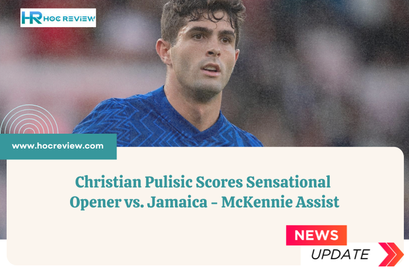 Christian Pulisic Scores Sensational Opener vs. Jamaica - McKennie Assist