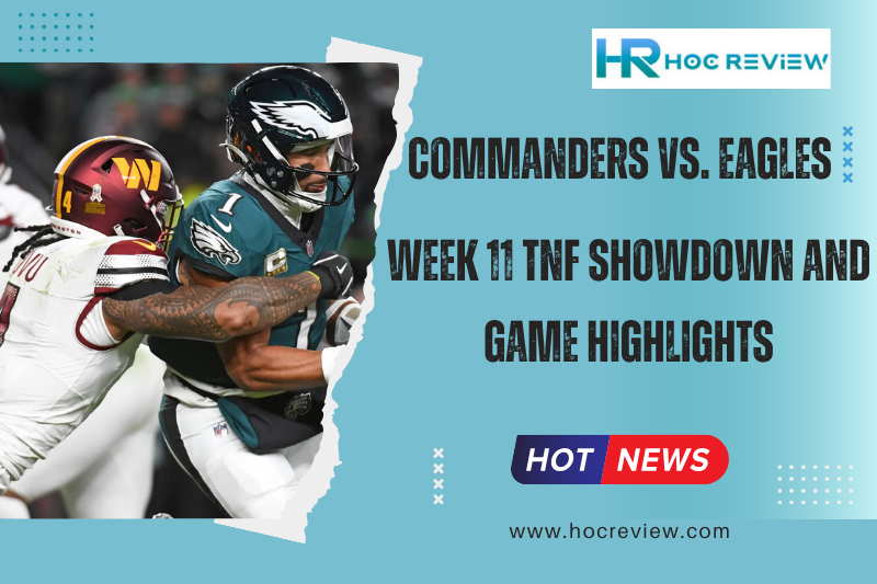 Commanders vs. Eagles: Week 11 TNF Showdown and Game Highlights