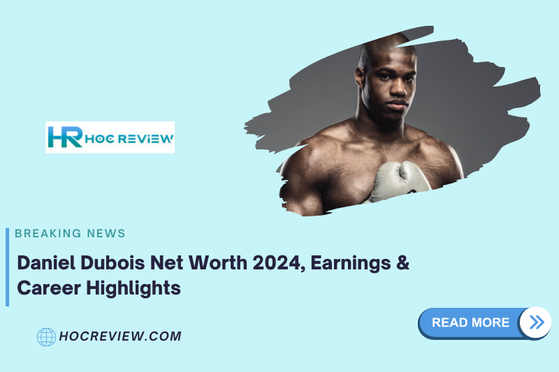 Daniel Dubois Net Worth 2024, Earnings & Career Highlights 