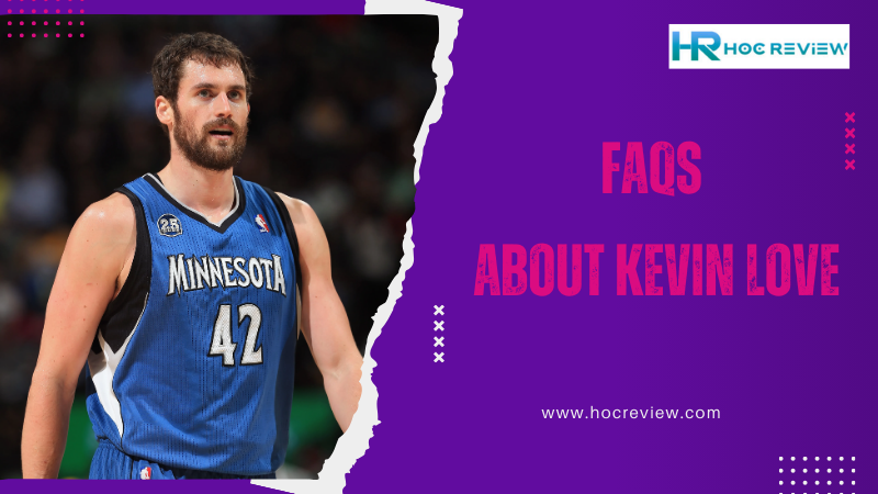 FAQs about Kevin Love