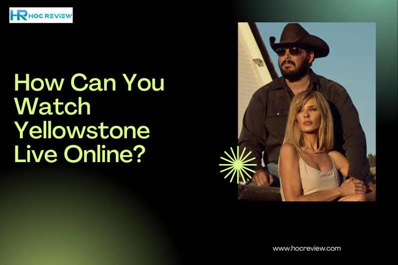 How Can You Watch Yellowstone Live Online?