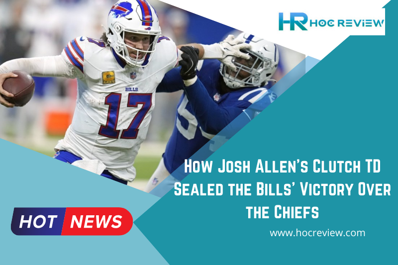 How Josh Allen’s Clutch TD Sealed the Bills’ Victory Over the Chiefs