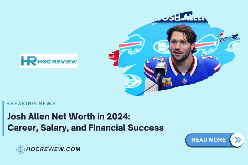 Josh Allen Net Worth in 2024 Career, Salary, and Financial Success