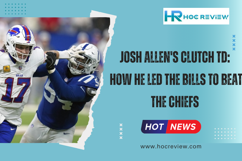 Josh Allen's Clutch TD: How He Led the Bills to Beat the Chiefs