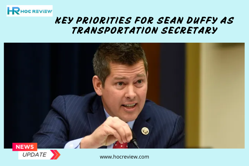 Key Priorities for Sean Duffy as Transportation Secretary