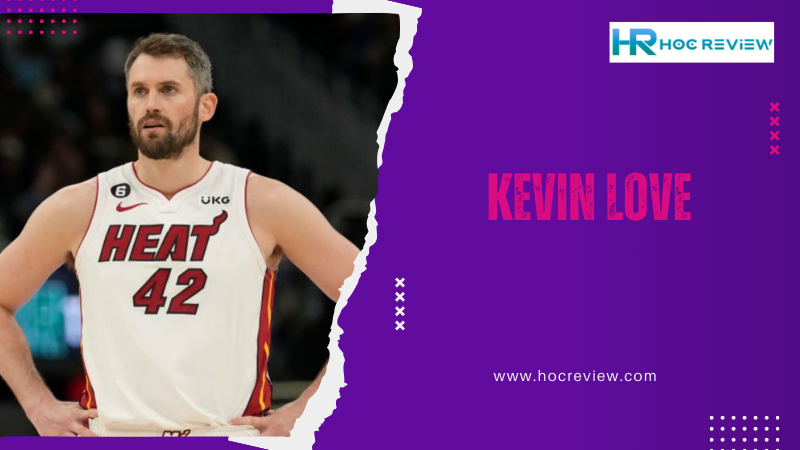 Kevin Love Net Worth 2024: NBA Salary, Achievements & Financial Success