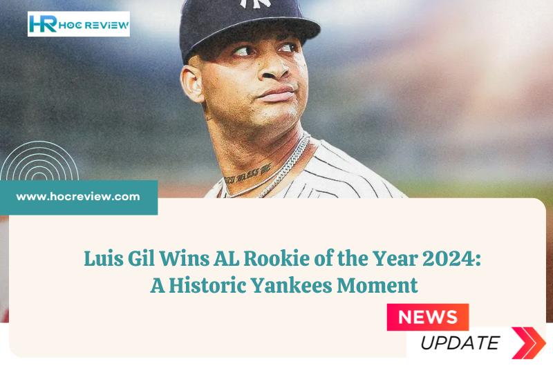 Luis Gil Wins AL Rookie of the Year 2024: A Historic Yankees Moment