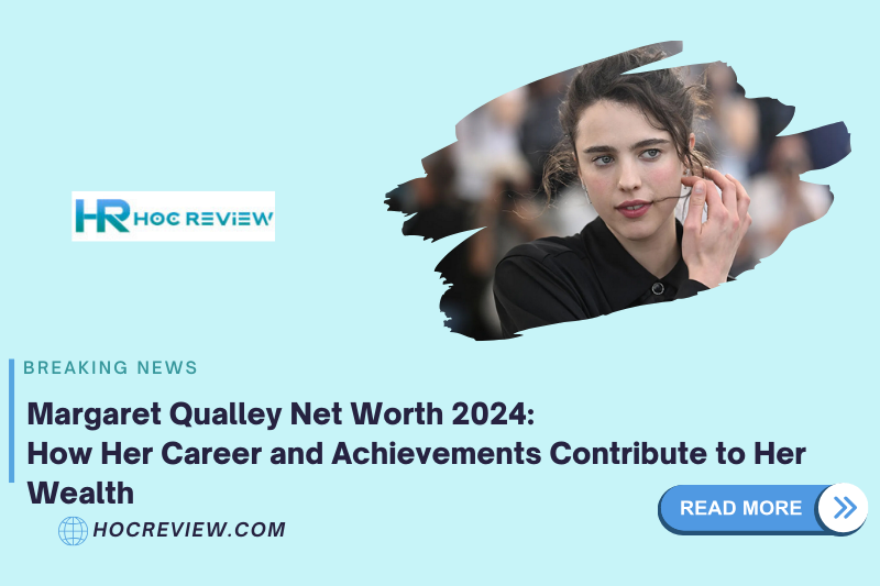 Margaret Qualley Net Worth 2024 How Her Career and Achievements Contribute to Her Wealth