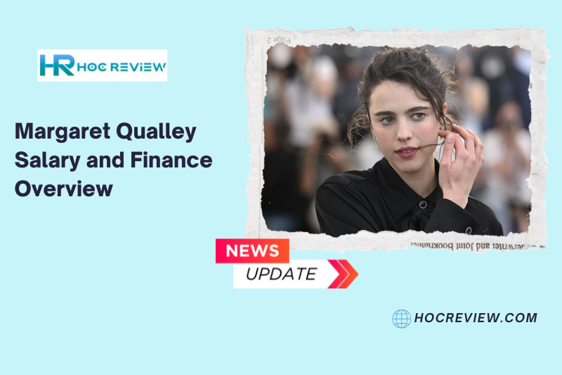 Margaret Qualley Salary and Finance Overview