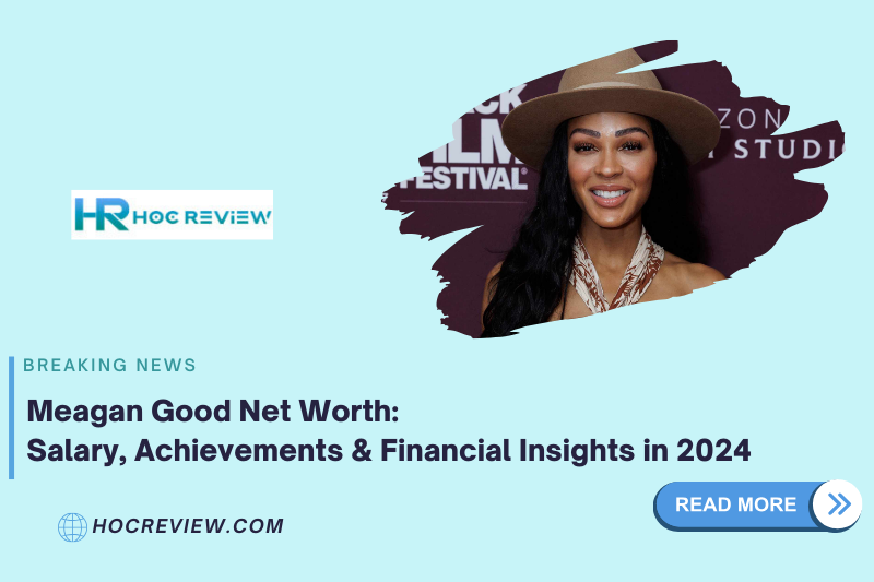 Meagan Good Net Worth: Salary, Achievements & Financial Insights in 2024