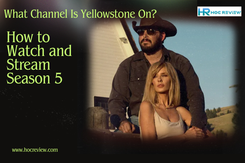 What Channel Is Yellowstone On? How to Watch and Stream Season 5