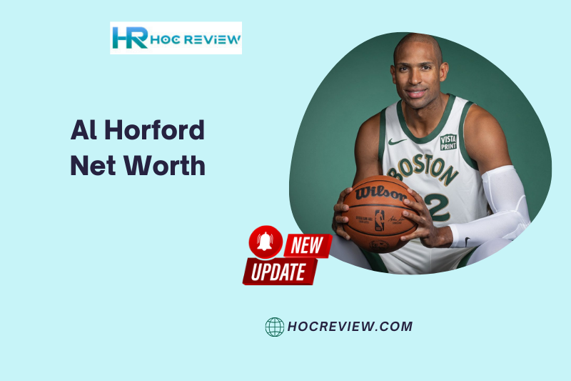 What is the Net Worth of Al Horford in 2024?