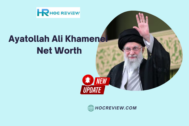 What is the Net Worth of Ayatollah Ali Khamenei in 2024?