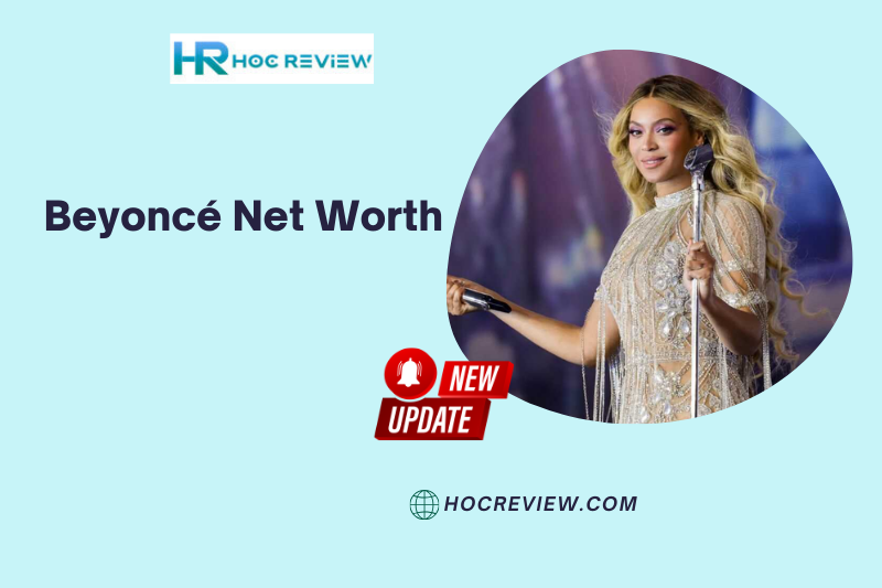 What is the Net Worth of Beyoncé in 2024?