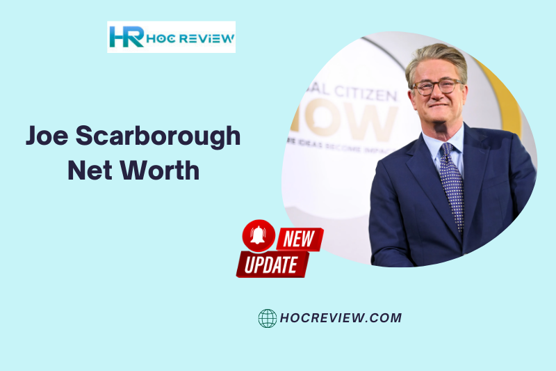 What is the Net Worth Of Joe Scarborough in 2024?