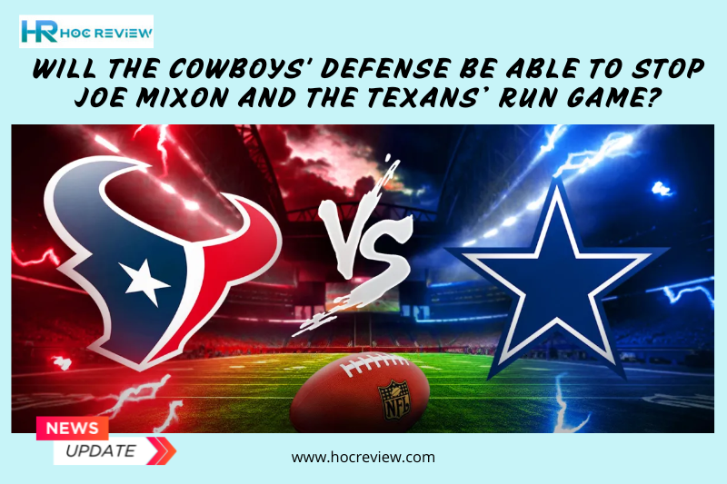 Will the Cowboys' Defense Be Able to Stop Joe Mixon and the Texans’ Run Game?